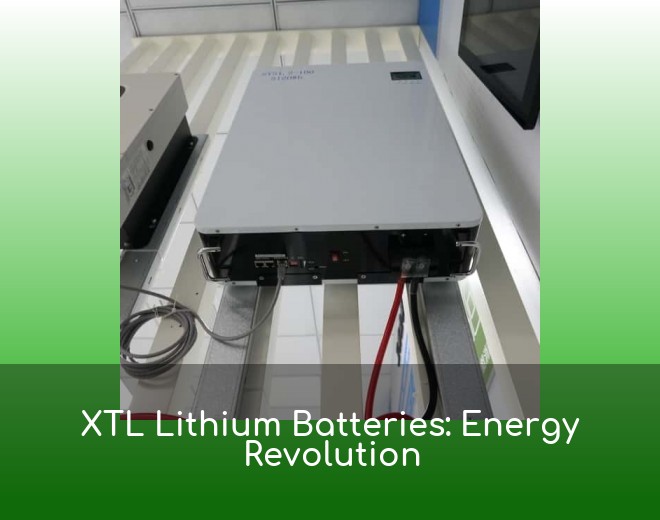XTL Lithium Batteries: Energy Revolution